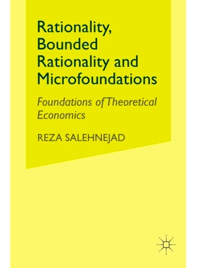 预订 Rationality, Bounded Rationality and Microfoundations: Foundations of Theoretical Economics: 9781349281497