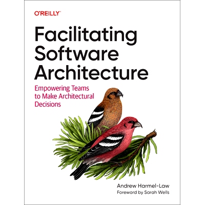 预订 Facilitating Software Architecture: Empowering Teams to Make Architectural Decisions 促进软件架构：授权团队做出架构