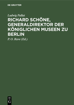【预订】Richard Schöne, Generaldirektor der Königlichen Museen zu Berlin 9783110053524