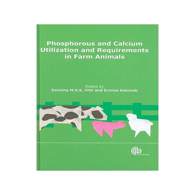 预订 Phosphorus and Calcium Utilization and Requirements in Farm Animals
