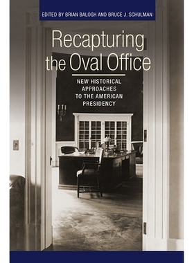 预订 Recapturing the Oval Office: New Historical Approaches to the American Presidency: 9780801453724