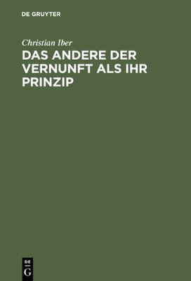 【预订】Das Andere der Vernunft als ihr Prinzip 9783110144000