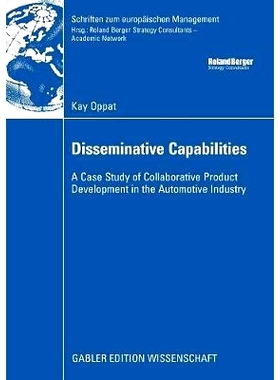 预订 Disseminative Capabilities: A Case Study of Collaborative Product Development in the Automotive Industry: 978383491