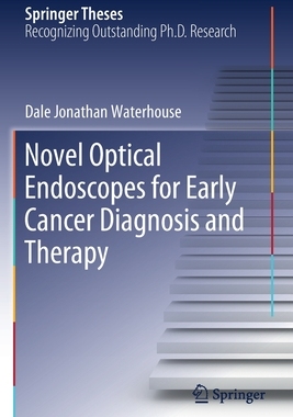 【预订】Novel Optical Endoscopes for Early Cancer Diagnosis and Therapy