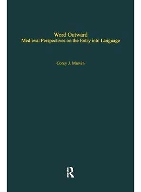 预订 Word Outward: Medieval Perspectives on the Entry Into Language: 9781138987319