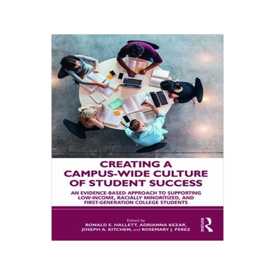[预订]Creating a Campus-Wide Culture of Student Success: An Evidence-Based Approach to Supporting Low-Inco 9781032581514