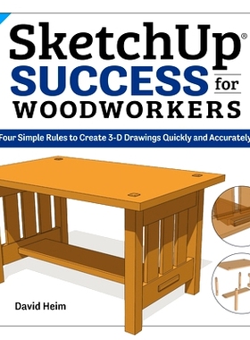 预订 Sketchup Success for Woodworkers: Four Simple Rules to Create 3D Drawings Quickly and Accurately: 9781950934065