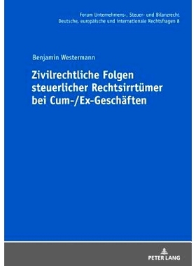 预订 Zivilrechtliche Folgen steuerlicher Rechtsirrtümer bei Cum-/Ex-Geschäften 暨交易中财政错误的民法后果: 97836317629