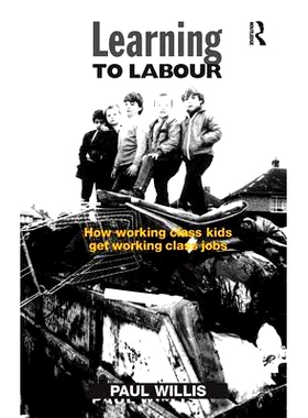 预订 Learning to Labour: How Working Class Kids Get Working Class Jobs 学习劳动工人*的孩子如何工人*作业: 978185742