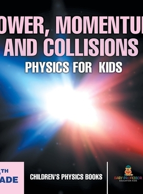 预订 Power, Momentum and Collisions - Physics for Kids - 5th Grade Children’s Physics Books: 9798869416292