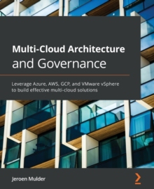 【预订】Multi-Cloud Architecture and Governance: Leverage Azure, AWS, GCP, a 9781800203198