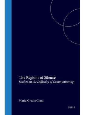 预订 The Regions of Silence: Studies on the Difficulty of Communicating 寂静之地：关于沟通困难的研究: 9789070265175