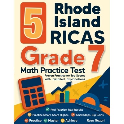 预订 5 Rhode Island RICAS Grade 7 Math Practice Tests: Proven Practice for Top Scores with Detailed Explanations 9798903