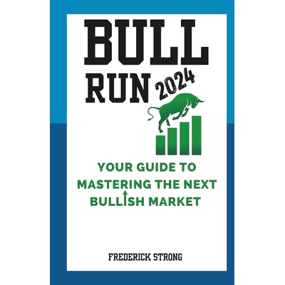 预订 Bull Run 2024: Your Guide to Mastering the Next Bullish Market: 9798335647229