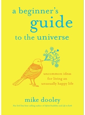 预订 A Beginner’s Guide to the Universe: Uncommon Ideas for Living an Unusually Happy Life: 9781401955045