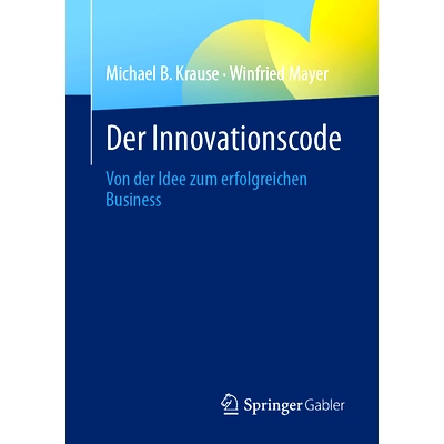 预订 Der Innovationscode: Von Der Idee Zum Erfolgreichen Business: 9783658417680