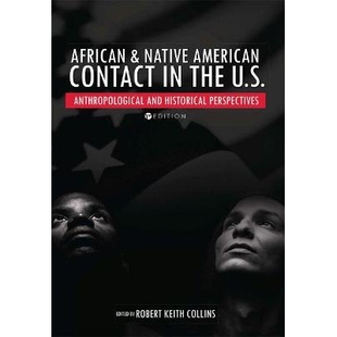 预订 African & Native American Contact in the U.S.: Anthropological and Historical Perspectives 美国的非洲与美洲原住民联