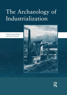 预订 The Archaeology of Industrialization: Society of Post-Medieval Archaeology Monographs: v. 2