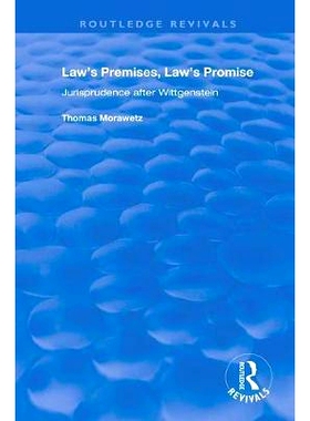 预订 Law’s Premises, Law’s Promise: Jurisprudence After Wittgenstein: Jurisprudence After Wittgenstein 法律的前提，法