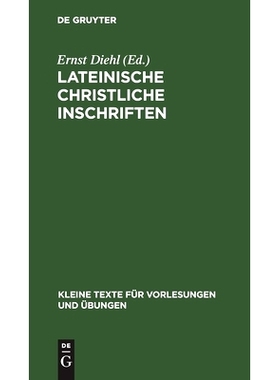 预订 Lateinische christliche Inschriften: Mit einem Anhang jüdischer Inschriften: 9783111292830