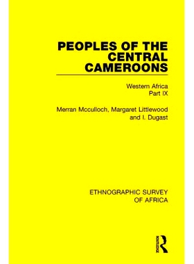 预订 Peoples of the Central Cameroons (Tikar. Bamum and Bamileke. Banen, Bafia and Balom): Western Africa Part IX *喀麦