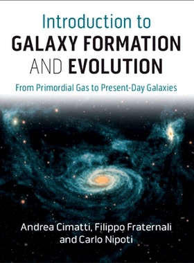 Introduction to Galaxy Formation and Evolution: From Primordial Gas to Present-Day Galaxies 星系的形成与演化导论：从原