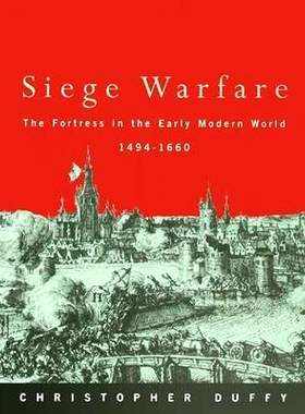 预订 Siege Warfare: The Fortress in the Early Modern World 1494-1660 包围战：现代早期世界的堡垒 1494-166: 9781138135826