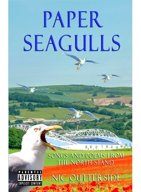 预订 Paper Seagulls: Songs and Poems from the North Stand: 9798416884314