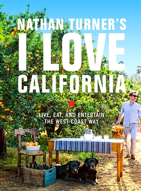 预订 Nathan Turner's I Love California: Live, Eat, and Entertain the West Coast Way