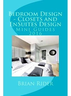 预订 Bedroom Design - Closets and EnSuites Design: Mini Guides 2016: 9781530537297