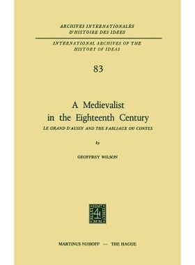 预订 A Medievalist in the Eighteenth Century: Le Grand d’Aussy and the Fabliaux ou Contes: 9789024717828