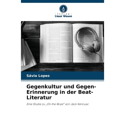 预订 Gegenkultur und Gegen-Erinnerung in der Beat-Literatur: Eine Studie zu 