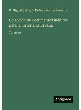 预订 Colección de Documentos inéditos para la historia de España: Tomo 10: 9783388482231