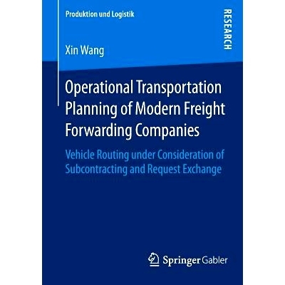 预订 Operational Transportation Planning of Modern Freight Forwarding Companies: Vehicle Routing under Consideration of