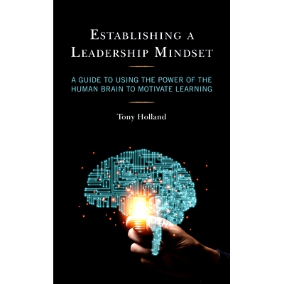 预订 Establishing a Leadership Mindset: A Guide to Using the Power of the Human Brain to Motivate Learning 建立领导心态