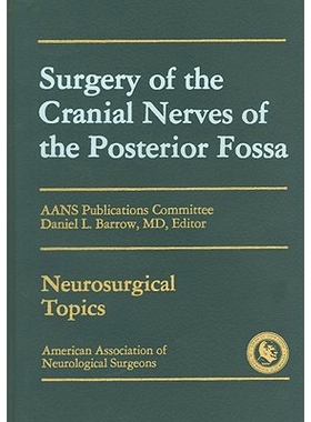 预订 Surgery of the Cranial Nerves of the Posterior Fossa 后颅窝颅神经的外科*: 9781588901347