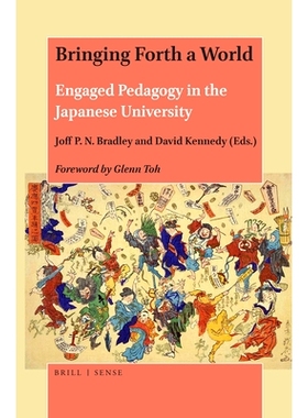 预订 Bringing Forth a World: Engaged Pedagogy in the Japanese University 创造世界：日本大学的关系教育学: 9789004421769