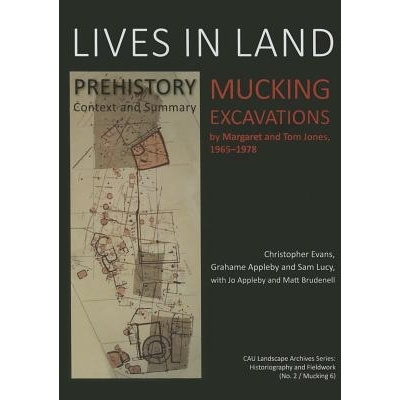 预订 Lives in Land – Mucking Excavations 生命之地- Mucking发掘 第1卷：史前、语境与摘要（多卷书，谨防订重）: 97817857014