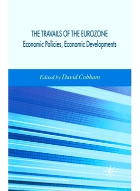 预订 Travails of the Eurozone: Economic Policies, Economic Developments: 9781349285181