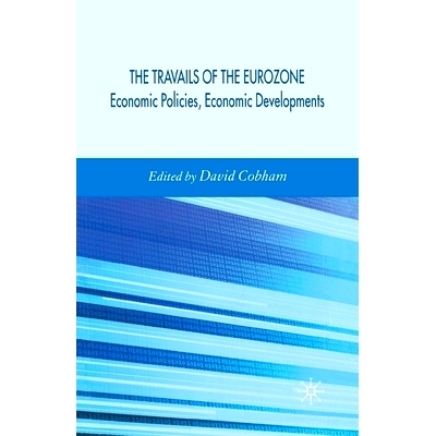 预订 Travails of the Eurozone: Economic Policies, Economic Developments: 9781349285181