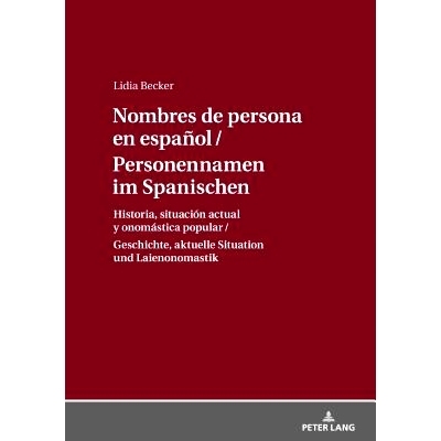 预订 Personennamen im Spanischen / Nombres de persona en español: Geschichte, aktuelle Situation und Laienonomastik / H