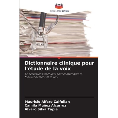 预订 Dictionnaire clinique pour l’étude de la voix: Concepts fondamentaux pour comprendre le fonctionnement de la voix