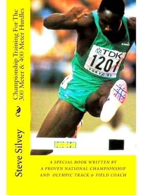 预订 Championship Training For The 300 Meter & 400 Meter Hurdles: A Book Written By A Proven National Championship And O