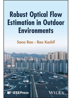预订 Robust Optical Flow Estimation in Outdoor Environments 室外环境中的稳健光流估计: 9781394294220