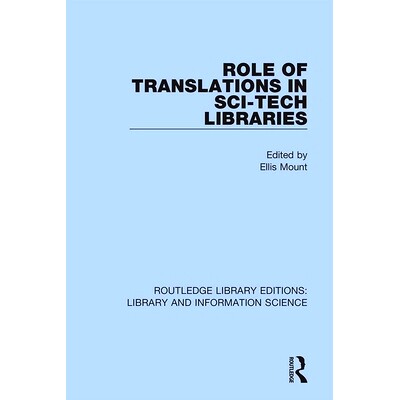 预订 Role of Translations in Sci-Tech Libraries 翻译在科技图书馆中的作用: 9780367364533
