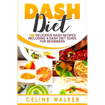预订 DASH Diet: 100 Delicious DASH Recipes Including a DASH Diet Guide for Beginners