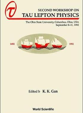 【预订】TAU LEPTON PHYSICS - PROCEEDINGS OF THE SECOND WORKSHOP