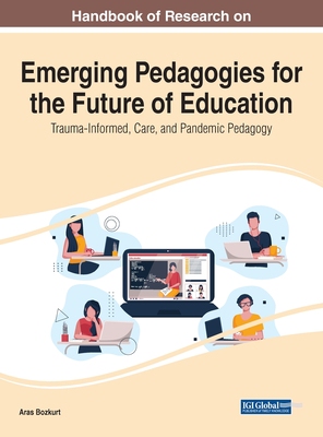 【预订】Examining Emerging Pedagogies for the Future of Education: Trauma-In 9781799872757
