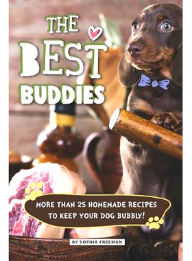 预订 The Best Buddies: More than 25 Homemade Recipes to Keep your Dog Bubbly!: 9781070480510
