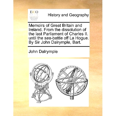 预订 Memoirs of Great Britain and Ireland. From the dissolution of the last Parliament of Charles II. until the sea-batt